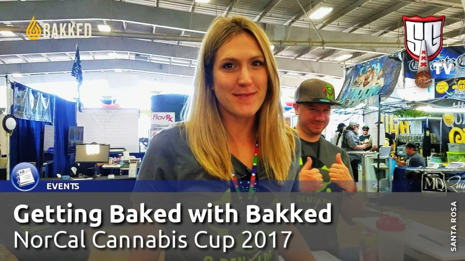 Getting Baked with Bakked - NorCal Cannabis Cup 2017 - Smokers Guide TV California