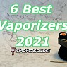  The 6 Best Vaporizers in 2021