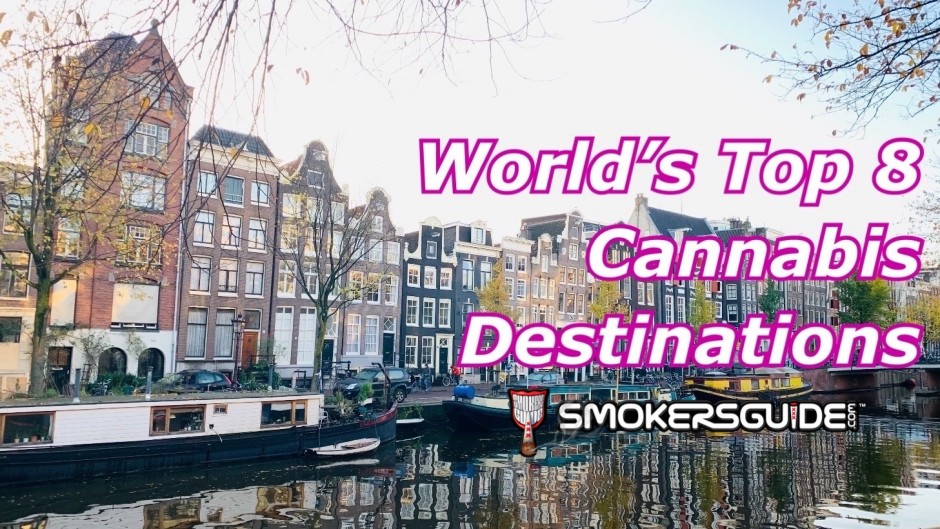  Top 8 Travel Destinations That Every Cannabis Lover Must Visit