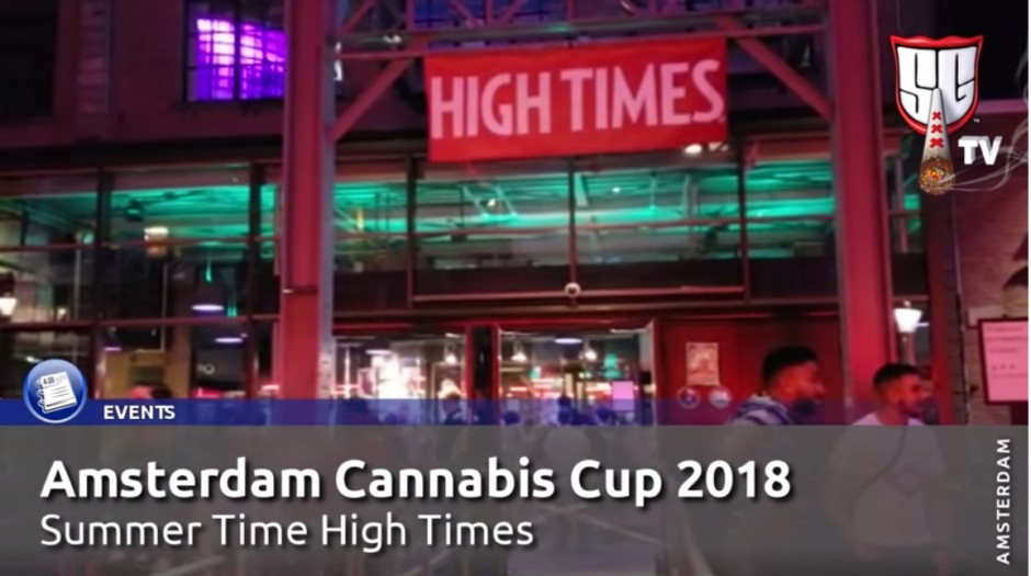 Amsterdam Cannabis Cup July 2018 Highlights - Summertime High Times! [VIDEO]